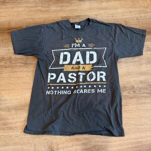 I'm A Dad And A Pastor Nothing Scares Me Mens Medium Funny T-Shirt Appreciation